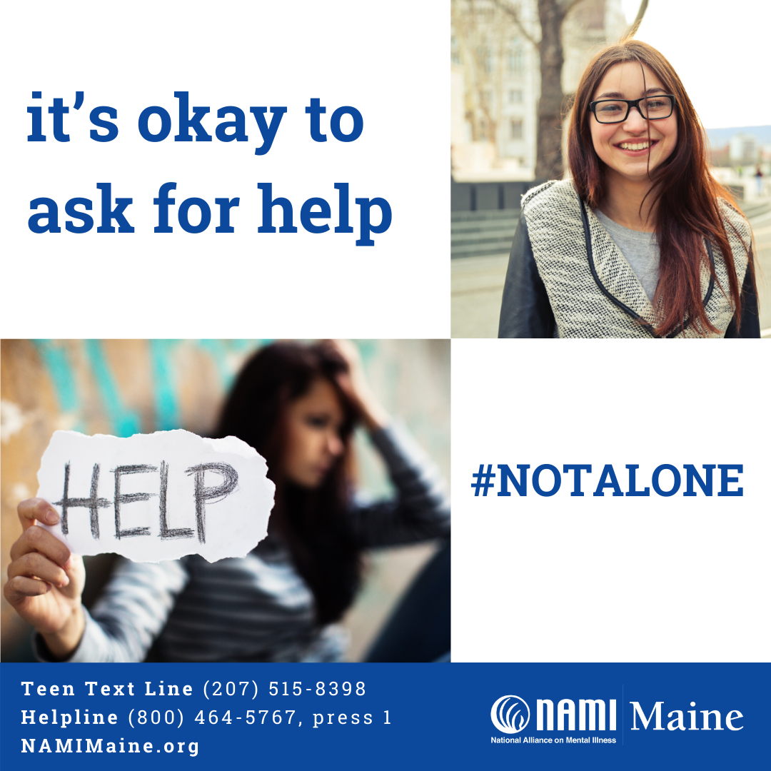 It's ok to ask for help #NotAlone - NAMI Maine