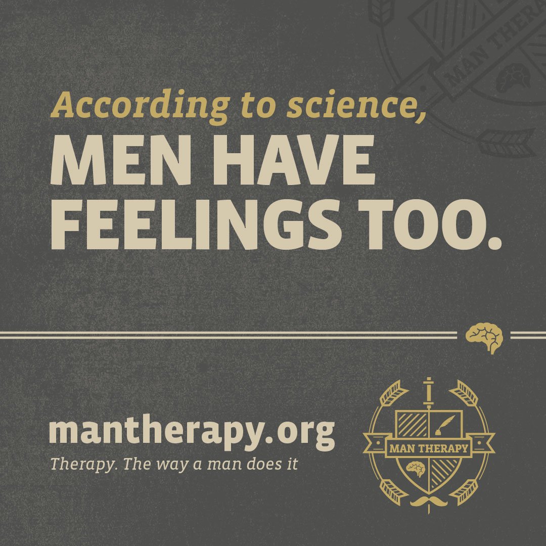 According to science, men have feelings too - ManTherapy
