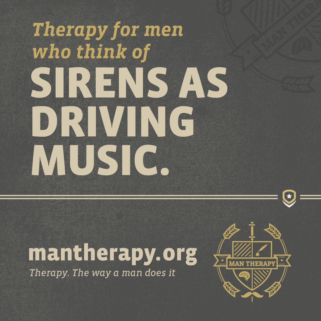 Therapy for Men who think of Sirens as driving music - ManTherapy