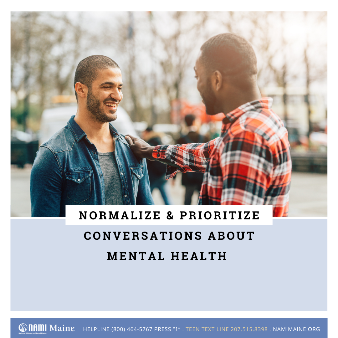 Normalize & Prioritize Conversations about Mental Health - NAMI Maine