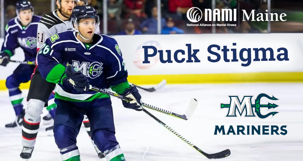 Puck Stigma - Maine Mariners NAMI Night - Hockey & Mental Health Awareness